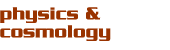 Go to Physics and Cosmology Topic Index